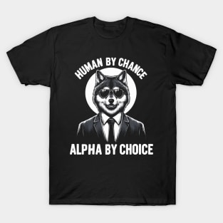 Human By Chance Alpha By Choice Fun Alpha Wolf Furry Therian T-Shirt